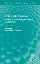 The Other Powers: Studies in the Foreign Policies of Small States