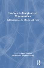 Fandom in Marginalized Communities: Rethinking Media Effects and Fans