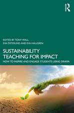 Sustainability Teaching for Impact: How to Inspire and Engage Students Using Drama