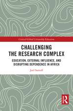 Challenging the Research Complex: Education, External Influence, and Disrupting Dependence in Africa
