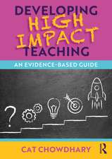 Developing High Impact Teaching: An Evidence Based Guide