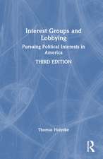 Interest Groups and Lobbying: Pursuing Political Interests in America