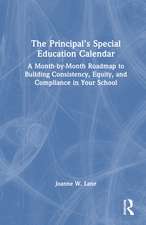 The Principal’s Special Education Calendar: A Month-by-Month Roadmap to Building Consistency, Equity, and Compliance in Your School