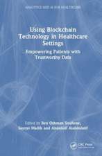 Using Blockchain Technology in Healthcare Settings: Empowering Patients with Trustworthy Data