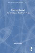 Energy Capitol: The Waning of Regulatory Form