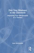 Find Your Blindspot in the Classroom: Improving Your Effectiveness as a Teacher