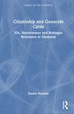 Citizenship and Genocide Cards: IDs, Statelessness and Rohingya Resistance in Myanmar