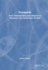 Propaganda: From Disinformation and Influence to Operations and Information Warfare