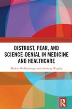 Distrust, Fear, and Science-Denial in Medicine and Healthcare