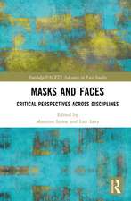 Masks and Faces: Critical Perspectives Across Disciplines