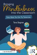 Bringing Mindfulness Into the Classroom: Easy Ideas You Can Try Tomorrow