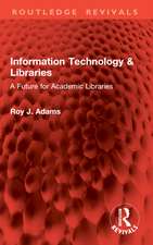 Information Technology & Libraries: A Future for Academic Libraries