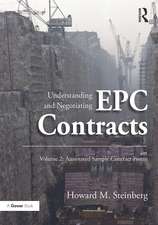 Understanding and Negotiating EPC Contracts, Volume 2: Annotated Sample Contract Forms