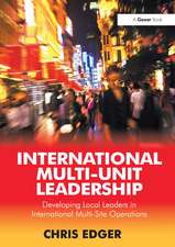 International Multi-Unit Leadership: Developing Local Leaders in International Multi-Site Operations