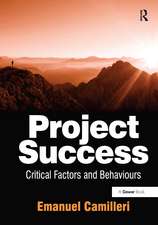 Project Success: Critical Factors and Behaviours