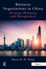 Business Negotiations in China: Strategy, Planning and Management