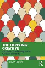 The Thriving Creative: Successful Freelancing in the Creative Economy