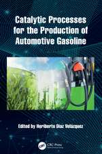 Catalytic Processes for the Production of Automotive Gasoline