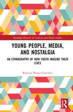 Young People, Media, and Nostalgia: An Ethnography of How Youth Imagine their Lives