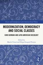 Modernization, Democracy and Social Classes: Gino Germani and Latin American Sociology