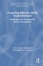Promoting Effective MTSS Implementation: Challenges and Solutions for School Consultation
