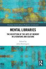 Mental Libraries: The Reception of the Arts of Memory in Literature and Culture