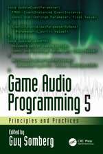 Game Audio Programming 5: Principles and Practices