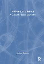 How to Run a School: A Manual for School Leadership
