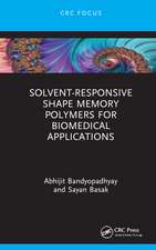 Solvent-Responsive Shape Memory Polymers for Biomedical Applications