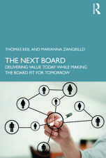 The Next Board: Delivering Value Today while Making the Board Fit for Tomorrow