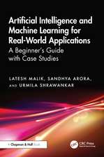 Artificial Intelligence and Machine Learning for Real-World Applications: A Beginner's Guide with Case Studies