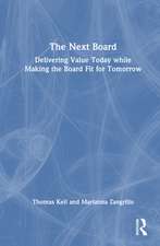 The Next Board: Delivering Value Today while Making the Board Fit for Tomorrow