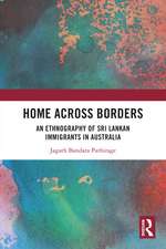 Home Across Borders: An Ethnography of Sri Lankan Immigrants in Australia