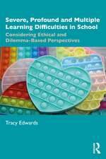 Severe, Profound and Multiple Learning Difficulties in School: Considering Ethical and Dilemma-Based Perspectives