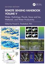 Remote Sensing Handbook, Volume V: Water, Hydrology, Floods, Snow and Ice, Wetlands, and Water Productivity