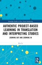 Authentic Project-based Learning in Translation and Interpreting Studies: Zooming Out and Zooming In