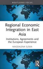 Regional Economic Integration in East Asia: Institutions, Agreements and the European Experience