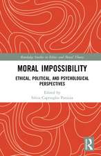 Moral Impossibility: Ethical, Political, and Psychological Perspectives