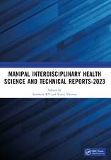 Manipal Interdisciplinary Health Science and Technical Reports-2023: Proceedings of the Interdisciplinary Conference on Health and Technical Research