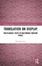 Translation on Display: Multilingual Texts in Multimodal Museum Space