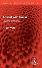 Absent with Cause: Lessons of Truancy