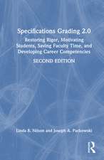 Specifications Grading 2.0: Restoring Rigor, Motivating Students, Saving Faculty Time, and Developing Career Competencies