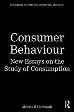 Consumer Behavior: New Essays on the Study of Consumption