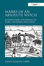 Marks of an Absolute Witch: Evidentiary Dilemmas in Early Modern England