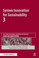 System Innovation for Sustainability 3: Case Studies in Sustainable Consumption and Production � Food and Agriculture