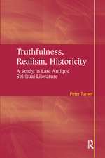 Truthfulness, Realism, Historicity: A Study in Late Antique Spiritual Literature