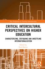 Critical Intercultural Perspectives on Higher Education: Characterizing, Critiquing and Unsettling Internationalization