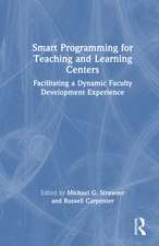 Smart Programming for Teaching and Learning Centers: Facilitating a Dynamic Faculty Development Experience