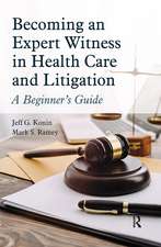 Becoming an Expert Witness in Health Care and Litigation: A Beginner's Guide