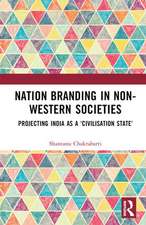 Nation Branding in Non-Western Societies: Projecting India as a ‘Civilisation State’